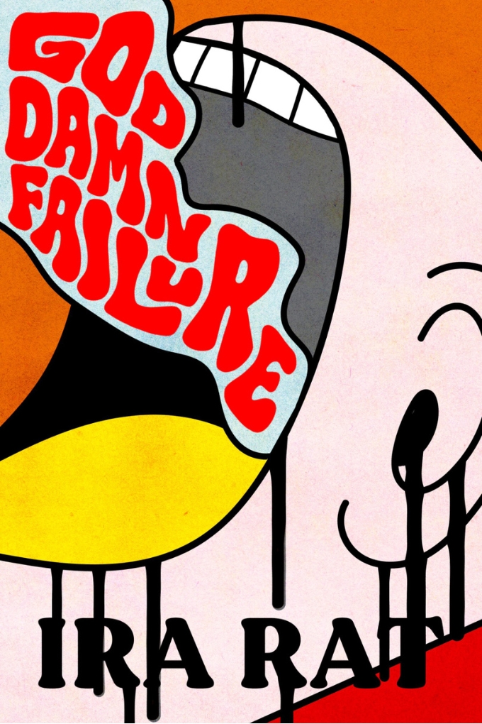 Book cover: Goddamn Failure by Ira Rat