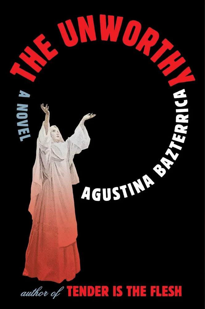 Book cover: The Unworthy by Agustina Bazterrica