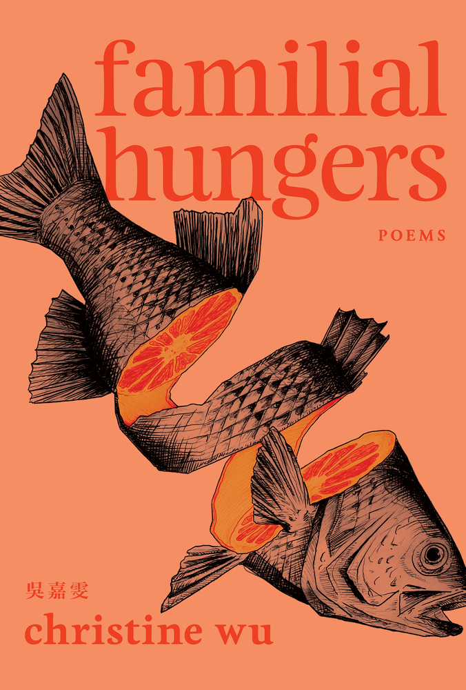 Book cover: Familial Hungers by Christine Wu