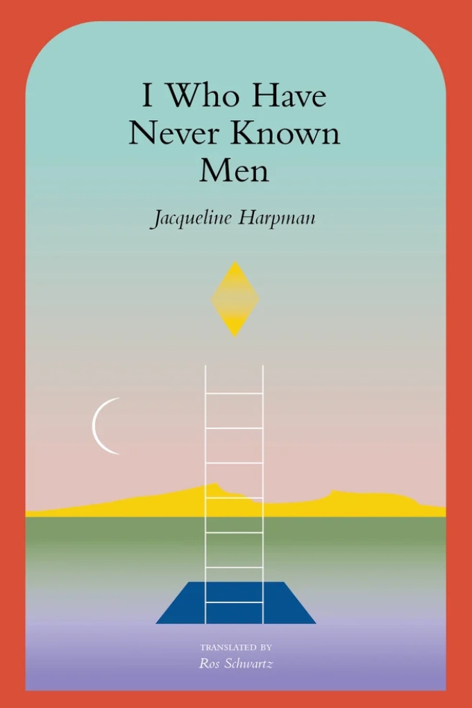 Book cover: I Who Have Never Known Men by Jacqueline Harpman