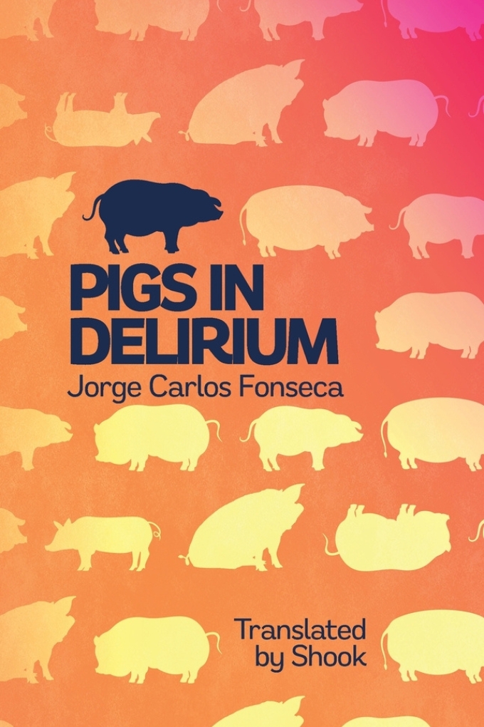 Book cover: Pigs in Delirium by Jorge Carlos Fonseca