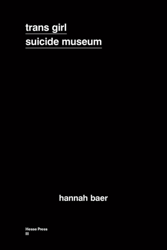 Book cover: trans girl suicide museum by Hannah Baer