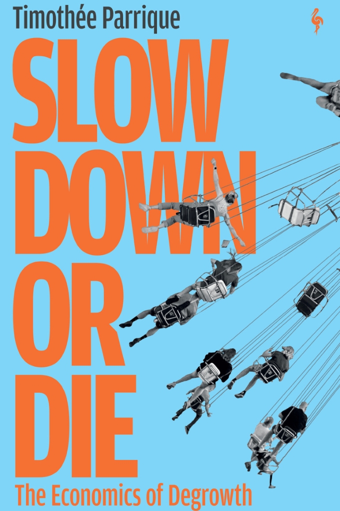 Book cover: Slow Down or Die by Timothée Parrique, translated by Claire Benoit